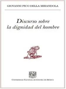 «Discurso sobre la dignidad del hombre» by Giovanni Pico della Mirandola