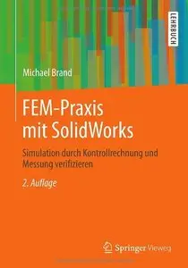 FEM-Praxis mit SolidWorks: Simulation durch Kontrollrechnung und Messung verifizieren (Repost)