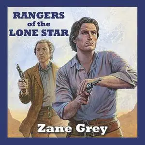 «Rangers of the Lone Star» by Zane Grey