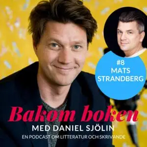 «Bakom Boken - Mats Strandberg» by Daniel Sjölin