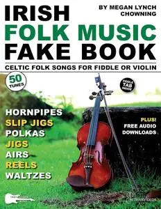 Irish Folk Music Fake Book: 50 Celtic Folk Songs for Fiddle or Violin