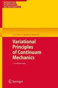 Victor Berdichevsky - Variational Principles of Continuum Mechanics: I. Fundamentals