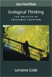 Ecological Thinking: The Politics of Epistemic Location