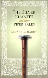 «The Silver Chanter» by Stuart McHardy