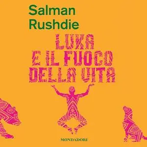 «Luka e il fuoco della vita» by Salman Rushdie