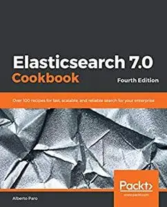 Elasticsearch 7.0 Cookbook, 4th Edition