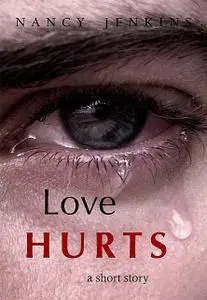 «Love Hurts» by Nancy Jenkins