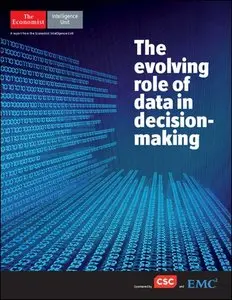 The Economist (Intelligence Unit) - The evolving role of data in decision-making (2013)