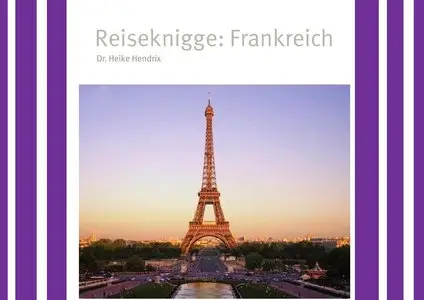 Reiseknigge Frankreich - Dr. Heike Hendrix
