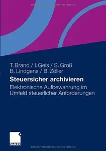 Steuersicher archivieren: Elektronische Aufbewahrung im Umfeld steuerlicher Anforderungen