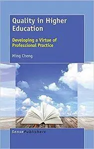 Quality in Higher Education: Developing a Virtue of Professional Practice