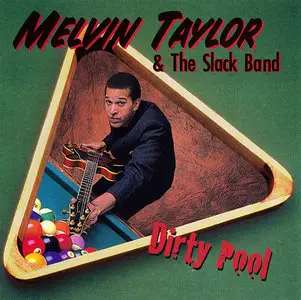 Melvin Taylor & The Slack Band - Dirty Pool (1997)