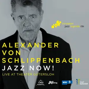 Alexander von Schlippenbach - Jazz Now! [Live at Theater Gütersloh] (2016)