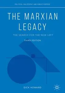 The Marxian Legacy: The Search for the New Left (Political Philosophy and Public Purpose), 3rd Edition