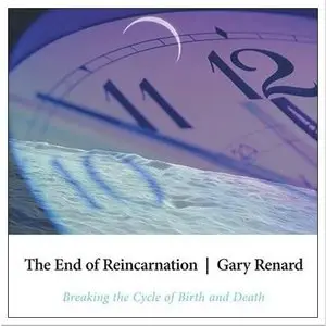 The End of Reincarnation: Breaking the Cycle of Birth and Death (Audiobook)