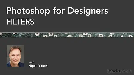 Lynda - Photoshop for Designers: Filters (updated May 04, 2015)