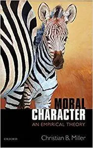 Moral Character: An Empirical Theory (Repost)