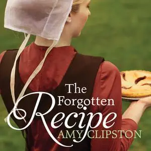 «The Forgotten Recipe» by Amy Clipston