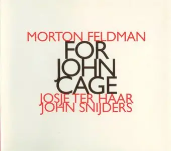 Morton Feldman - For John Cage - Josje Ter Haar - John Snijders (1999)