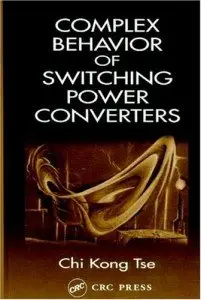Complex Behavior of Switching Power Converters by Chi Kong Tse [Repost]