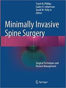 Minimally Invasive Spine Surgery: Surgical Techniques and Disease Management (Repost)