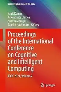 Proceedings of the International Conference on Cognitive and Intelligent Computing: ICCIC 2021, Volume 2