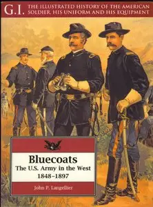 Bluecoats: The U.S. Army in the West 1848-1897 (repost)
