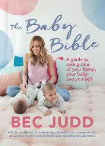 The Baby Bible: A guide to taking care of your bump, your baby and yourself