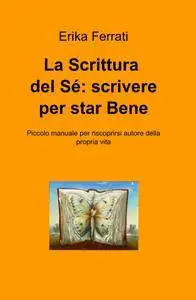 La Scrittura del Sé: scrivere per star Bene