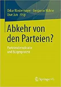 Abkehr von den Parteien?: Parteiendemokratie und Bürgerprotest (German Edition)
