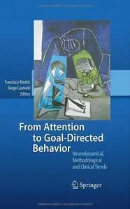 From Attention to Goal-Directed Behavior: Neurodynamical, Methodological and Clinical Trends