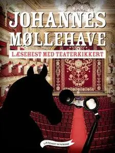 «Læsehest med teaterkikkert» by Johannes Møllehave