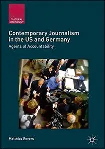 Contemporary Journalism in the US and Germany: Agents of Accountability (Repost)