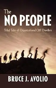 The No People: Tribal Tales of Organizational Cliff Dwellers