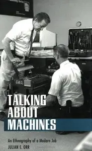 Talking about Machines: An Ethnography of a Modern Job (Repost)