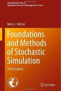 Foundations and Methods of Stochastic Simulation: A First Course [Repost]