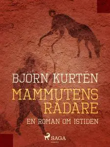 «Mammutens rådare : en roman om istiden» by Björn Kurtén