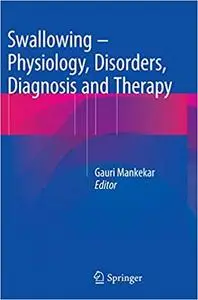 Swallowing – Physiology, Disorders, Diagnosis and Therapy (Repost)