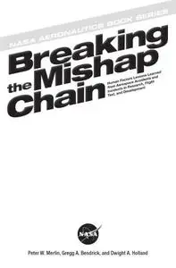 Breaking the mishap chain : human factors lessons learned from aerospace accidents and incidents in research, flight test, and