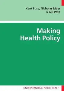 Making Health Policy (Understanding Public Health)