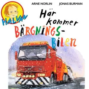 «Halvan - Här kommer bärgningsbilen» by Arne Norlin,Jonas Burman