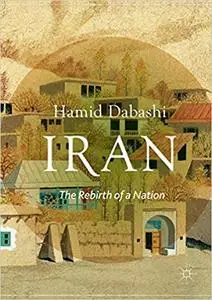 Iran: The Rebirth of a Nation