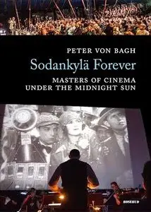 Sodankylä ikuisesti (Sondankyla Forever): The Century Of Cinema - by Peter von Bagh (2010)