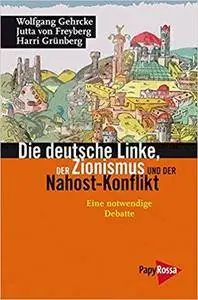 Die deutsche Linke, der Zionismus und der Nahost-Konflikt: Eine notwendige Debatte