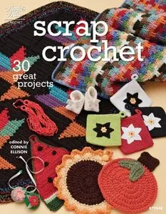 Scrap Crochet: 30 Great Projects (Annie's Attic: Crochet)