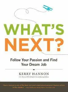 What's Next?: Follow Your Passion and Find Your Dream Job (repost)