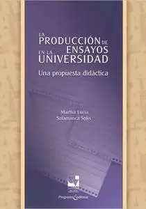 «La producción de ensayos en la Universidad» by Martha Lucía Salamanca Solís