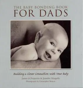 The Baby Bonding Book for Dads: Building a Closer Connection With Your Baby