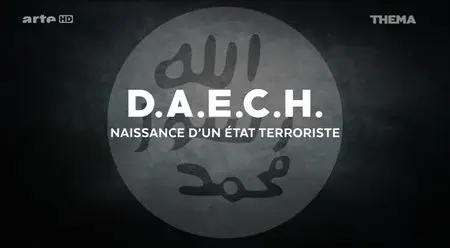 (Arte) Daech - Naissance d’un État terroriste (2015)