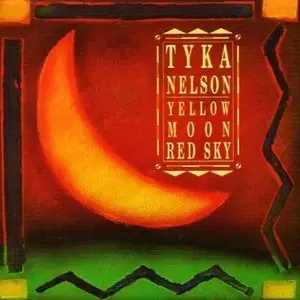 Tyka Nelson - Yellow Moon, Red Sky (1992)
